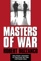 Masters of War: Military Dissent and Politics in the Vietnam Era 0521599407 Book Cover