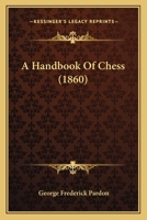 A Handbook Of Chess 1164530305 Book Cover