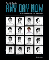 Any Day Now: David Bowie the London Years 1947-1974 0955201772 Book Cover