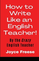 How To Write Like an English Teacher 1678073962 Book Cover