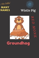 I Am Called Many Names: Groundhog Day appreciation gift B0849T1LXC Book Cover