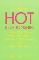 Hot Relationships: How to Know What You Want, Get What You Want, and Keep it Red Hot! 0553380338 Book Cover