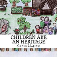 Children Are An Heritage: Illustrations to Psalm 127 1533140790 Book Cover