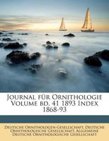 Journal für Ornithologie Volume bd. 41 1893 Index 1868-93 1247217426 Book Cover