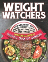 Weight Watchers Freestyle Crock Pot Cookbook: Lose Weight Fast With Delicious Freestyle Slow Cook Recipes That Are So Easy To Make! (WW Blue Slow Cook) B087SFLPN2 Book Cover