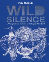 Sounds of the Wild : A Photographer's Journey to Earth's Quiet Places 1962098443 Book Cover