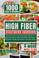 HIGH FIBER VEGETARIAN COOKBOOK: Delicious Low Fat and Plant Based Recipes to Manage Diabetes, High Cholesterol, High Blood Pressure, and IBS and Enhance Your Well-being B0CNX65L2H Book Cover