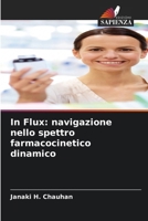 In Flux: navigazione nello spettro farmacocinetico dinamico (Italian Edition) 620701376X Book Cover