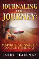 Journaling The Journey: 25 Spiritual Insights to Light The Way 1617508381 Book Cover