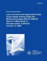 Aircraft Accident Report Loss of Control and Impact with Pacific Ocean Alaska Airlines Flight 261 McDonnell Douglas MD-83, N963as about 2.7 Miles North of Anacapa Island, California January 31, 2000 1494796244 Book Cover