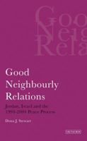 Good Neighbourly Relations: Jordan, Israel and the 1994 - 2004 Peace Process 1848859708 Book Cover