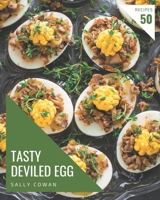 50 Tasty Deviled Egg Recipes: A Deviled Egg Cookbook for Effortless Meals B08KJJDDSW Book Cover