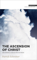 The Ascension of Christ: Recovering a Neglected Doctrine 1683593979 Book Cover