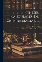 Theses Inaugurales, De Crimine Magiae, ... 1021785997 Book Cover