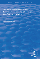 The Liberalization of Public Procurement and Its Effects on the Common Market 1138337978 Book Cover