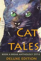 Cat Tales Deluxe Edition: Book a Break Anthology 2016 full colour 1981508988 Book Cover