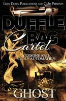 Duffle Bag Cartel: Codeine and Fully Automatics 1092934766 Book Cover