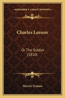 Charles Leeson: Or The Soldier 1104631741 Book Cover