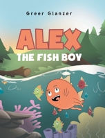 Alex the Fish Boy 1098056787 Book Cover
