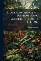 Floræ Cantabrigiensi Supplementum. Auctore Richardo Relhan, ... 124635635X Book Cover