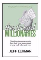 The Frugal Millionaires (Retail: $21.95 - Ships October 15th 2008, Pre-sale: $19.75) 0976899922 Book Cover