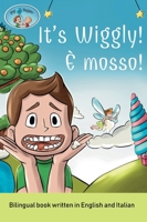 It's Wiggly! / È mosso! A bilingual book written in English and Italian 9811756260 Book Cover