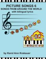 Picture Songs 6 Songs From Around the World with bilingual lyrics 0999122622 Book Cover