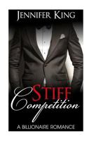 Billionaire Romance: Stiff Competition (Book 3): (Billionaire, Billionaire Bachelors, Billionaire Boys Club Romance, Step brother, BOOK 3) 1523662891 Book Cover