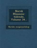 Norsk Missions-Tidende, Volume 34... 1249929245 Book Cover
