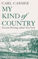 My Kind of Country: Favorite Writings About New York (New York Classics) B000J4XZL8 Book Cover