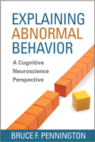Explaining Abnormal Behavior: A Cognitive Neuroscience Perspective 1462513662 Book Cover