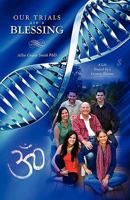 Our Trials are a Blessing: A Life Shaped by a Genetic Disease 0615371612 Book Cover