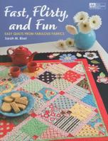 Fast, Flirty, and Fun: Easy Quilts from Fabulous Fabrics 1564779971 Book Cover
