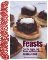 Feasts Food for Sharing from Central and eastern Europe 1845331567 Book Cover