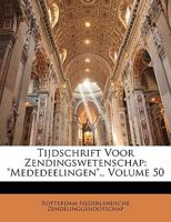 Tijdschrift Voor Zendingswetenschap: "Mededeelingen"., Volume 50 1146762321 Book Cover