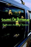 Scraping Off Butterflies 1418422576 Book Cover
