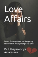 Love Affairs: Causes, Consequences, and Navigating Relationships Wisely in English & Tamil B0F2YD6Y6Y Book Cover