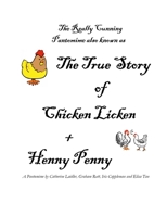 The True Story of Chicken Licken and Henny Penny 1326544241 Book Cover