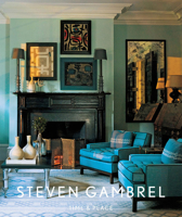 Steven Gambrel: Time and Place 1419700685 Book Cover