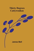 Thirty Degrees Cattywonkus 9357947620 Book Cover