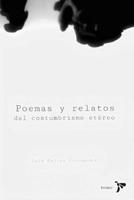 Poemas y Relatos del Costumbrismo Etéreo 1690789042 Book Cover
