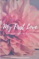 My First Love: A Collection Of Poetry 1735301337 Book Cover