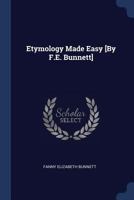 Etymology Made Easy [By F.E. Bunnett]. 1144526183 Book Cover