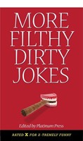 More Filthy Dirty Jokes: Uncensored Edition 1879582708 Book Cover