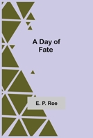 A Day of Fate (Notable American Authors) 1514690438 Book Cover