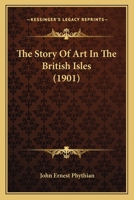 The Story of Art in the British Isles 0353940100 Book Cover