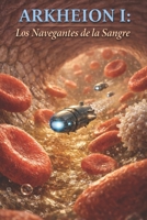 ARKHEION: LOS NAVEGANTES DE LA SANGRE (Spanish Edition) B0GTLYNSZT Book Cover