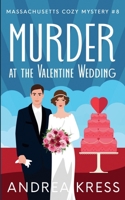 Murder at the Valentine Wedding (Massachusetts Cozy Mystery) B0F1BG9K7D Book Cover