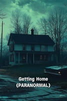 Getting Home (PARANORMAL) B0DRPN17XQ Book Cover