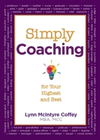 Simply Coaching for Your Highest and Best 0999819909 Book Cover